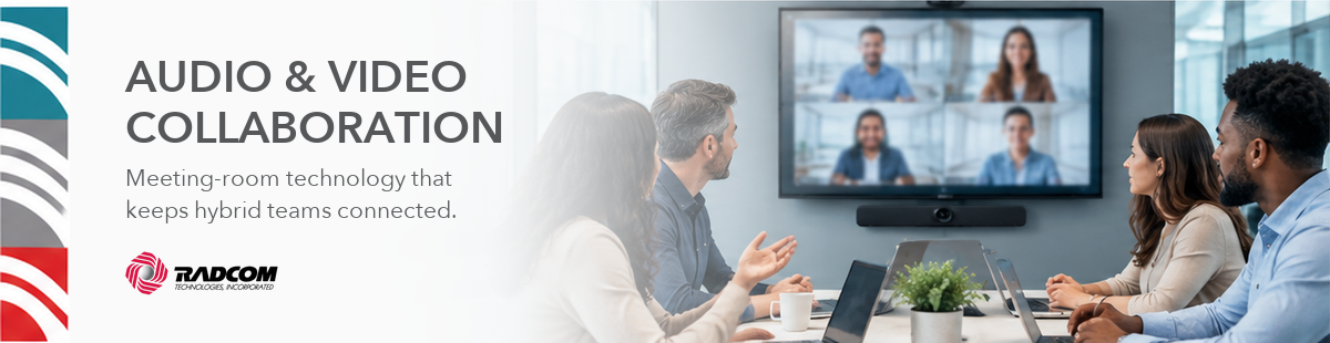 Business audio and video collaboration solutions supported by RADCOM Technologies.